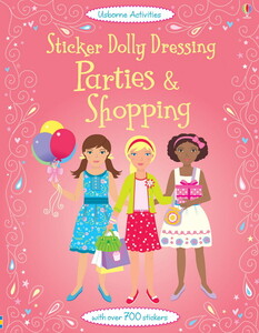 Книги для детей: Sticker Dolly Dressing Parties and shopping girls [Usborne]