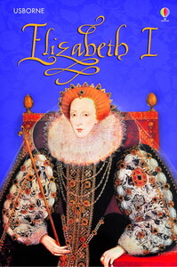 Книги для детей: Elizabeth I - Usborne