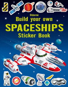 Альбомы с наклейками: Build your own spaceships sticker book [Usborne]