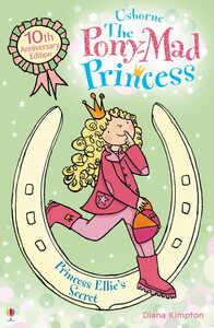 Книги для детей: The Pony-Mad Princess Princess Ellie's Secret