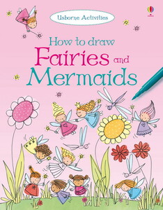 Книги для детей: How to draw fairies and mermaids