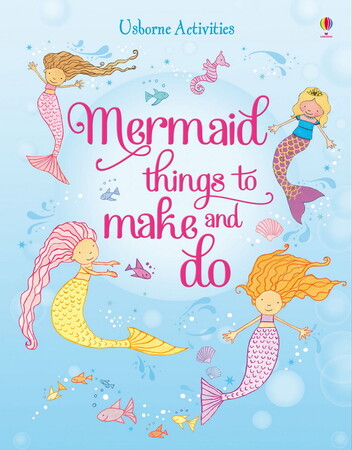 Книги для детей: Mermaid things to make and do