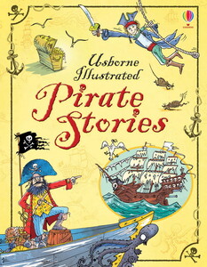 Книги для дітей: Illustrated Pirate Stories [Usborne]
