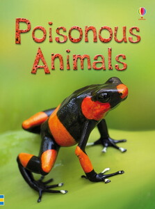 Книги для детей: Poisonous Animals