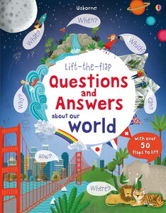 Познавательные книги: Lift-the-flap Questions & Answers about Our World [Usborne]