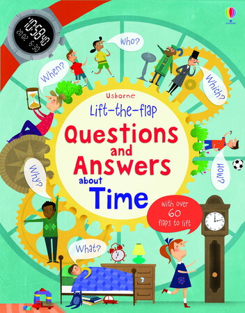 С окошками и створками: Lift-the-flap Questions and Answers about Time [Usborne]