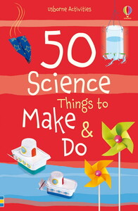 Книги для дітей: 50 science things to make and do [Usborne]