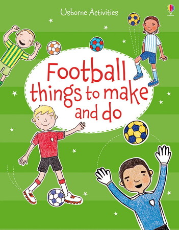 Книги для дітей: Football things to make and do