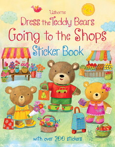 Творчество и досуг: Dress the Teddy Bears Going to the Shops Sticker Book