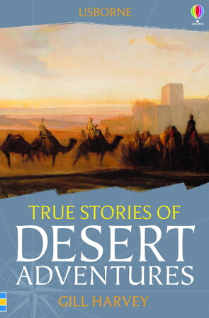 Для среднего школьного возраста: True Stories Desert Adventures