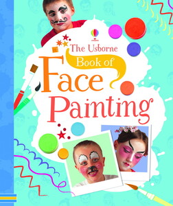 Малювання, розмальовки: Book of Face Painting [Usborne]