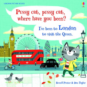 Книги для дітей: Pussy cat, pussy cat, where have you been? I've been to London to visit the queen. [Usborne]