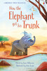How the elephant got his trunk - First Reading Level 1 [Usborne]