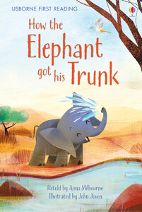 Книги про животных: How the elephant got his trunk - First Reading Level 1 [Usborne]