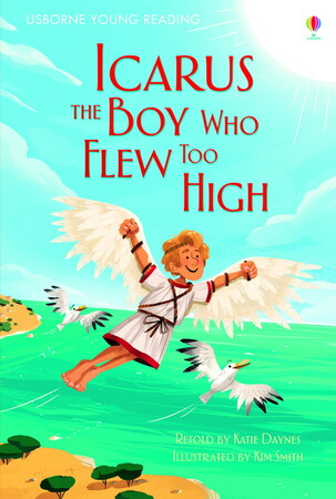Книги для детей: Icarus, the Boy Who Flew Too High
