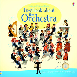 Книги для детей: First Book about the Orchestra [Usborne]