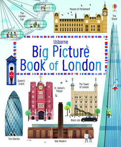 Подорожі. Атласи і мапи: Big Picture Book of London [Usborne]