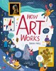 How Art Works [Usborne]