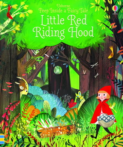 З віконцями і стулками: Peep Inside a Fairy Tale Little Red Riding Hood [Usborne]