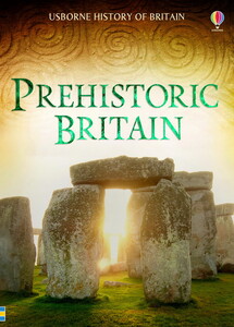 Пізнавальні книги: Prehistoric Britain [Usborne]