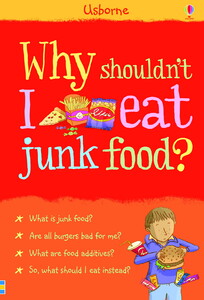 Книги для детей: Why shouldn't I eat junk food? - Usborne