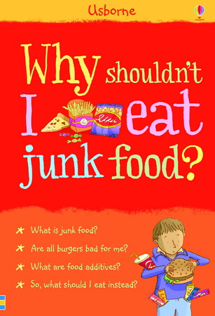 Для молодшого шкільного віку: Why shouldn't I eat junk food? - Usborne