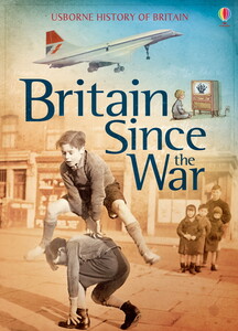Пізнавальні книги: Britain Since the War - твёрдая обложка [Usborne]