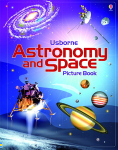 Познавательные книги: Astronomy and Space Picture Book