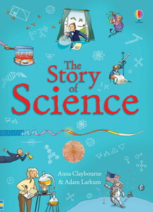 Познавательные книги: The Story of Science - [Usborne]
