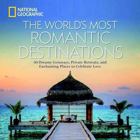 Туризм, атласы и карты: The World's Most Romantic Destinations