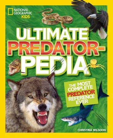 Енциклопедії: Ultimate Predatorpedia: The Most Complete Predator Reference Ever [
National Geographic]