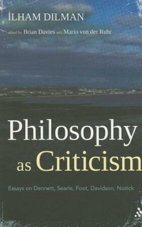 Філософія: Philosophy as Criticism: Essays on Dennett, Searle, Foot, Davidson, Nozick [Bloomsbury]