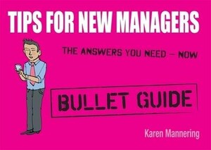 Психология, взаимоотношения и саморазвитие: Bullet Guides: Tips for New Managers [John Murray]