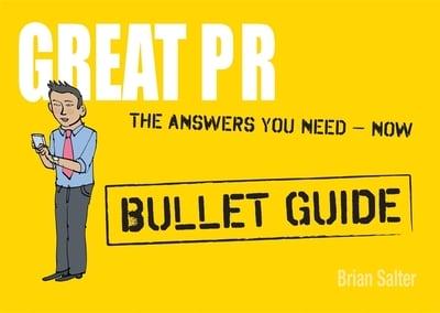 Бізнес і економіка: Bullet Guides: Great PR [John Murray]