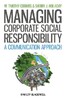 Managing Corporate Social Responsibility A Communication Approach