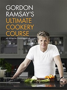 Книги для дорослих: Gordon Ramsay's Ultimate Cookery Course [Hardcover] (9781444756692)