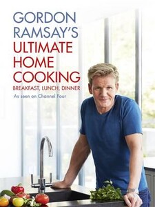 Книги для взрослых: Gordon Ramsays Ultimate Home Cooking