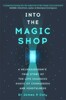 Into the Magic Shop: A Neurosurgeon's True Story of the Life-changing Magic of Compassion and Mindfu