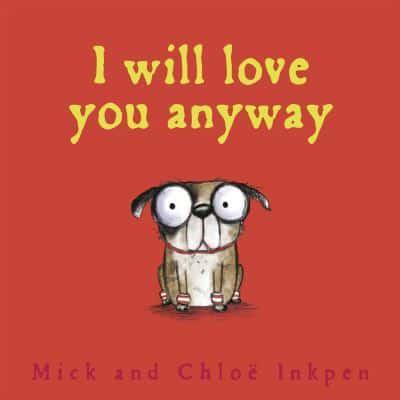 Для найменших: I Will Love You Anyway [Hachette]