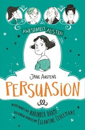 Художественные книги: Awesomely Austen: Jane Austen's Persuasion (Illustrated and Retold) [Hachette]