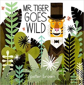 Книги для детей: Mr. Tiger Goes Wild