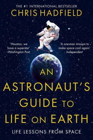 Біографії і мемуари: An Astronaut's Guide to Life on Earth [Pan Macmillan]