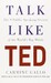 Talk Like TED : The 9 Public Speaking Secrets of the Worlds Top Minds [Pan MacMillan] дополнительное фото 4.