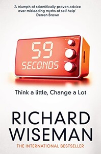 Книги для дорослих: 59 Seconds: Think a Little, Change a Lot
