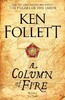 A Column of Fire - The Kingsbridge Novels (Ken Follett)