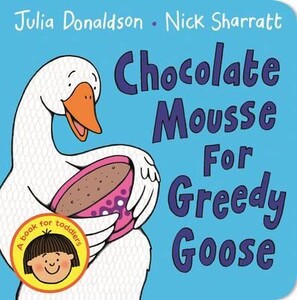 Книги для детей: Chocolate Mousse for Greedy Goose