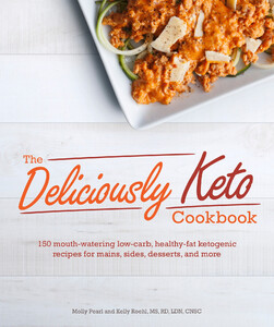 Кулинария: еда и напитки: The Deliciously Keto Cookbook