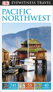 Книги для дорослих: DK Eyewitness Travel Guide Pacific Northwest