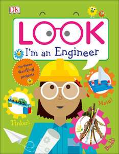 Пізнавальні книги: Look I'm An Engineer