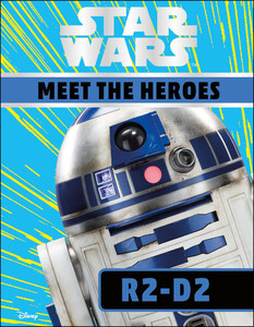 Пізнавальні книги: Star Wars Meet the Heroes R2-D2